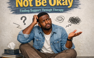 It’s Okay to Not Be Okay: Finding Support Through Therapy